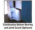 Bottom Bearing and Jamb Guard (Optional)