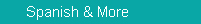 Spanish & More